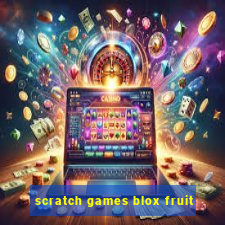 scratch games blox fruit